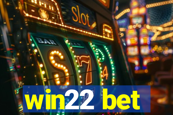 win22 bet