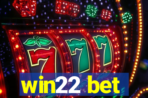 win22 bet