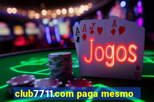 club7711.com paga mesmo