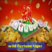 wild fortune tiger