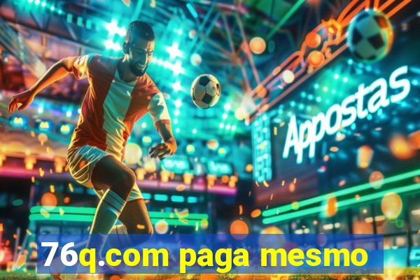 76q.com paga mesmo