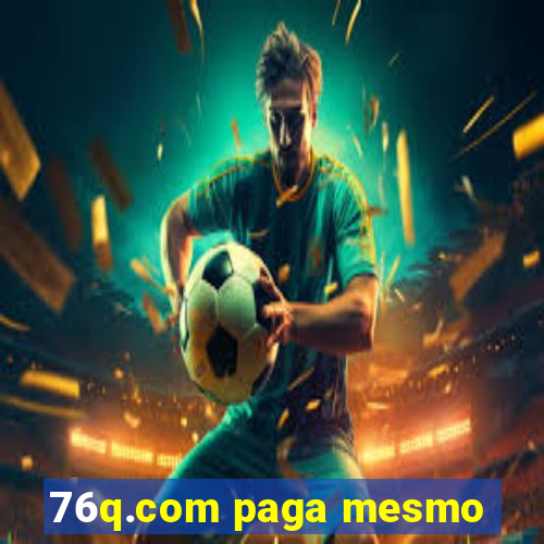 76q.com paga mesmo