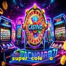 super cole  o 7784 jogos download