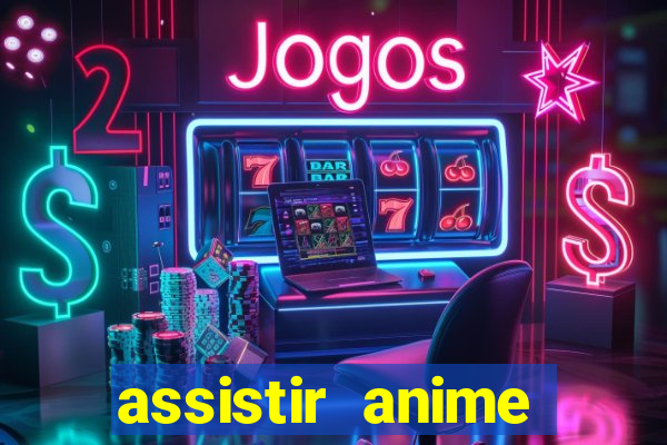 assistir anime online dublado