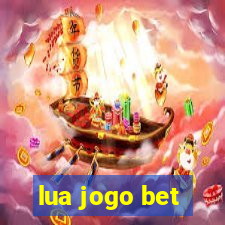 lua jogo bet