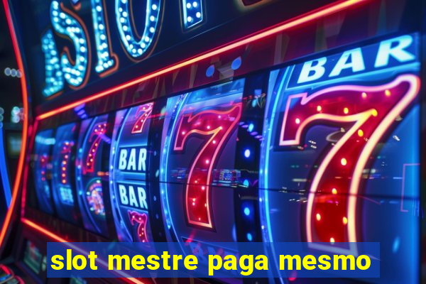 slot mestre paga mesmo