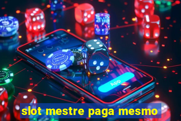 slot mestre paga mesmo