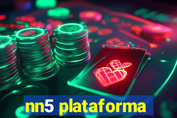 nn5 plataforma