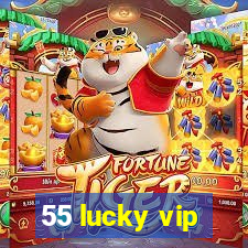 55 lucky vip