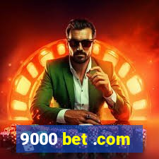 9000 bet .com