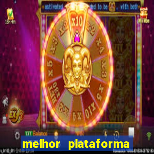 melhor plataforma do tigrinho