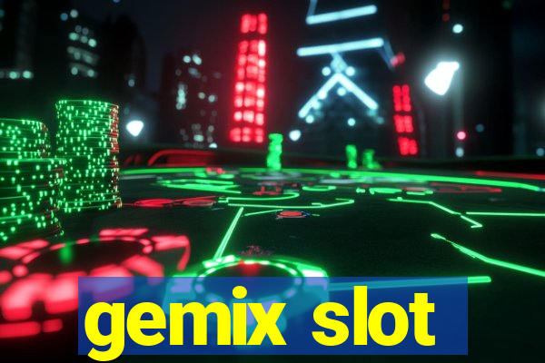 gemix slot