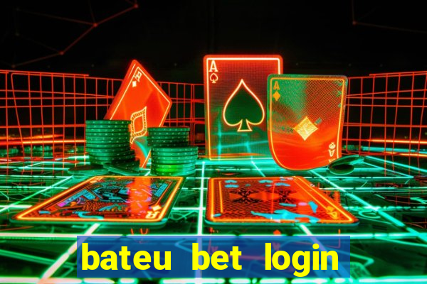 bateu bet login entrar na minha conta