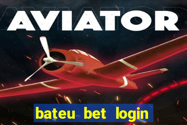 bateu bet login entrar na minha conta