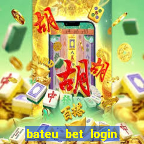 bateu bet login entrar na minha conta