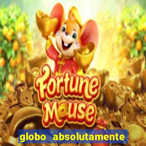 globo absolutamente tudo noticias