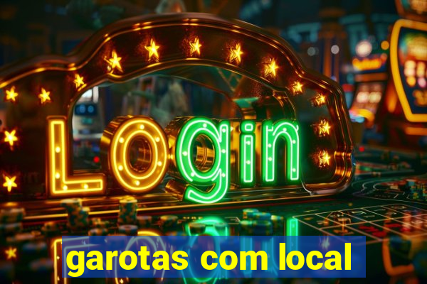 garotas com local