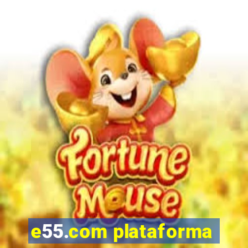 e55.com plataforma