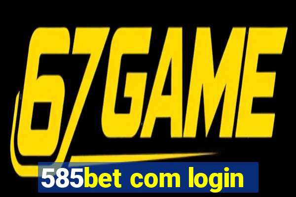 585bet com login