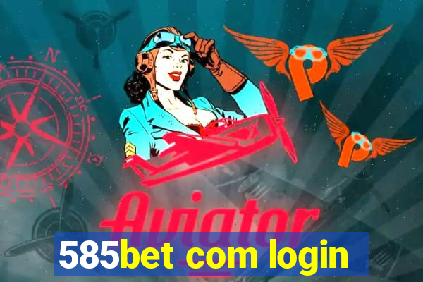 585bet com login