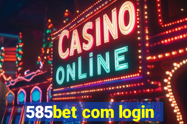 585bet com login