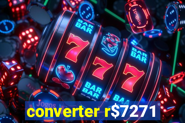 converter r$7271