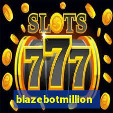 blazebotmillion