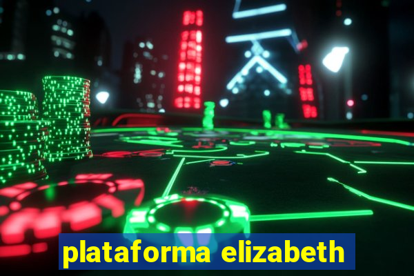 plataforma elizabeth