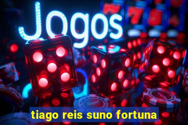 tiago reis suno fortuna