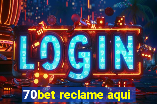 70bet reclame aqui