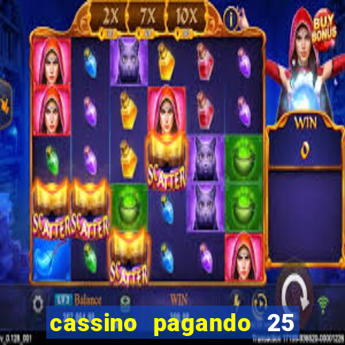 cassino pagando 25 reais no cadastro