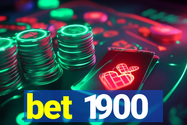 bet 1900