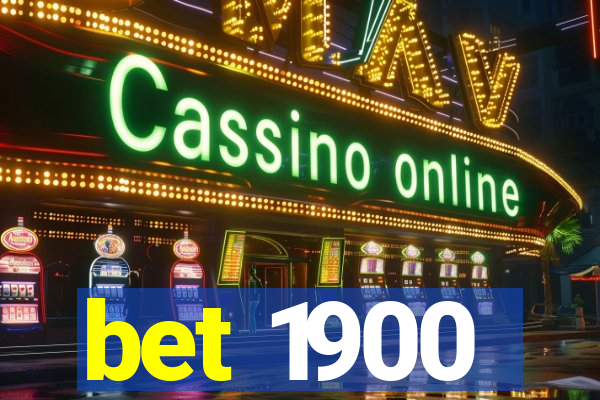 bet 1900