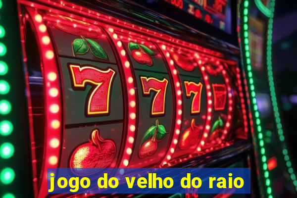 jogo do velho do raio