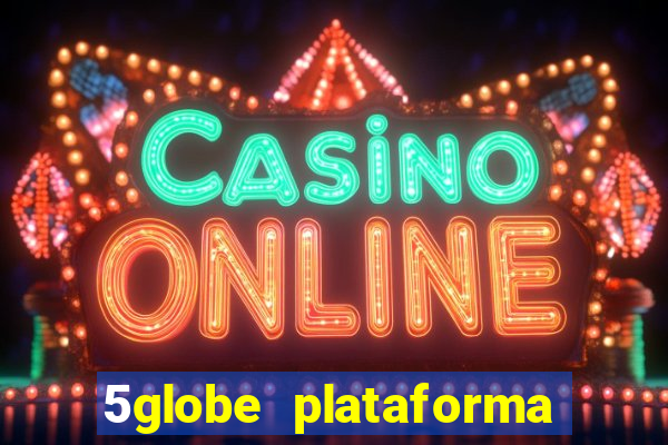 5globe plataforma de jogos