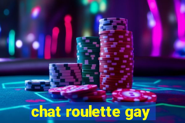 chat roulette gay