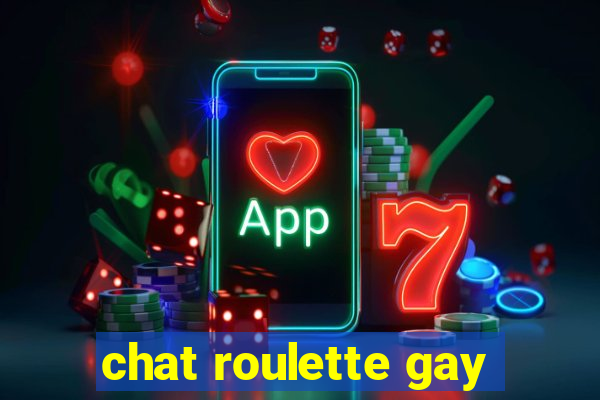 chat roulette gay