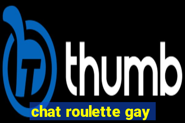 chat roulette gay