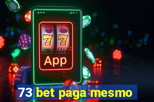 73 bet paga mesmo