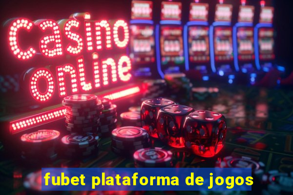 fubet plataforma de jogos