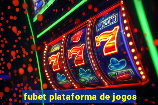 fubet plataforma de jogos