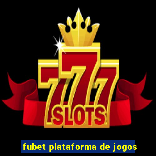 fubet plataforma de jogos