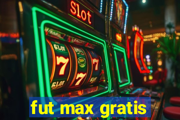 fut max gratis