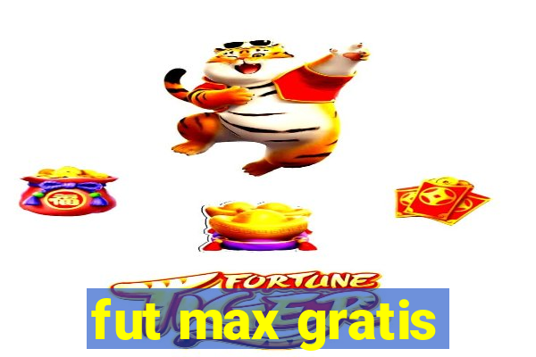 fut max gratis