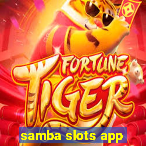 samba slots app