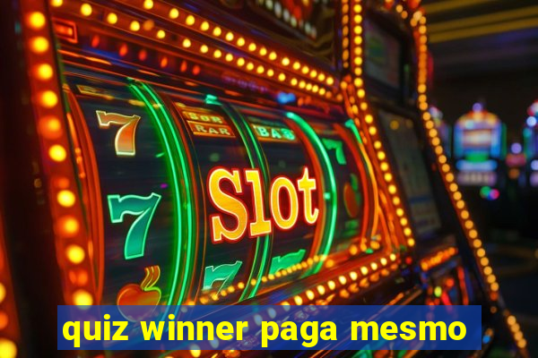 quiz winner paga mesmo