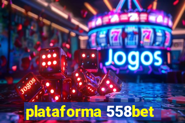 plataforma 558bet