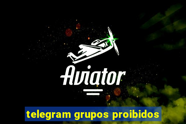 telegram grupos proibidos