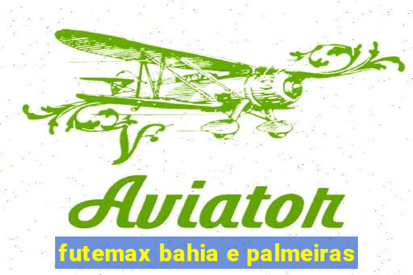 futemax bahia e palmeiras