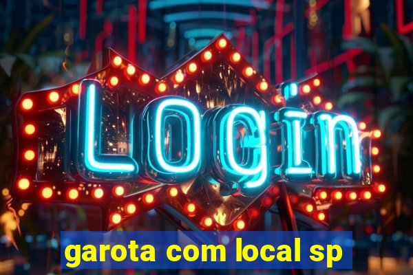 garota com local sp